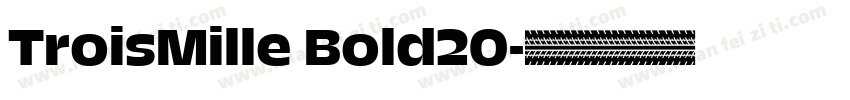 TroisMille Bold20字体转换